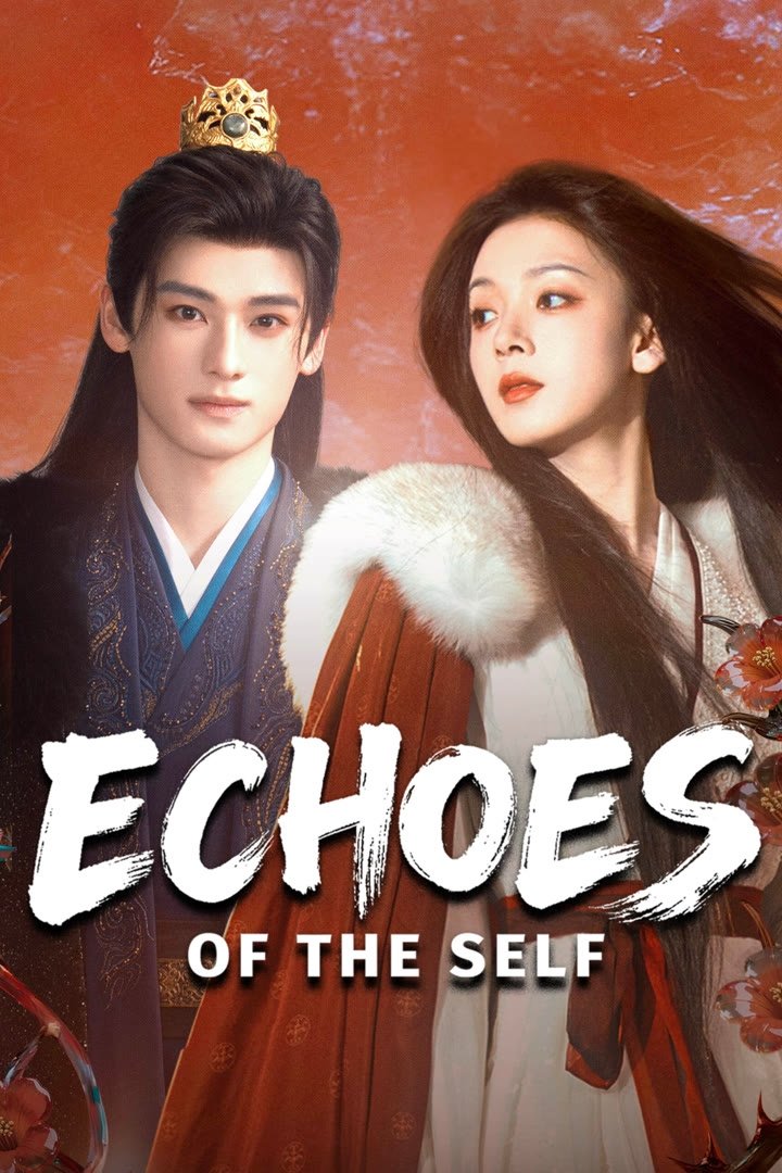 Echoes of the Self (2025 Chinese Drama)